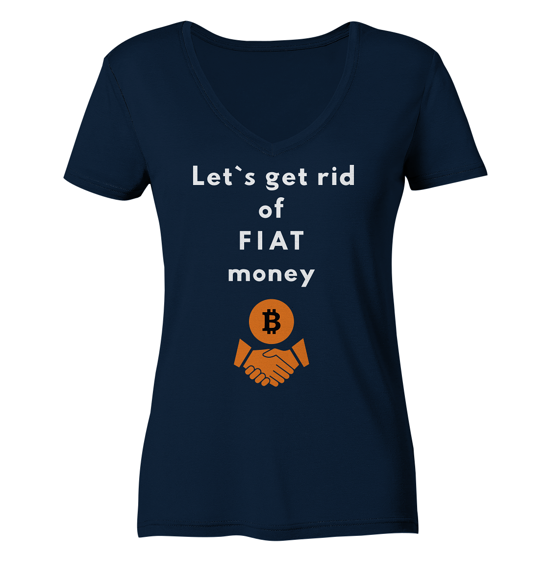Let`s get rid of FIAT money (Ladies Collection 21% Rabatt bis zum Halving 2024) - Ladies V-Neck Shirt