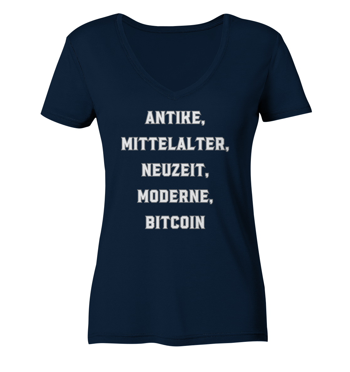 ANTIKE, MITTELALTER, NEUZEIT, MODERNE, BITCOIN - Ladies Collection   - Ladies V-Neck Shirt