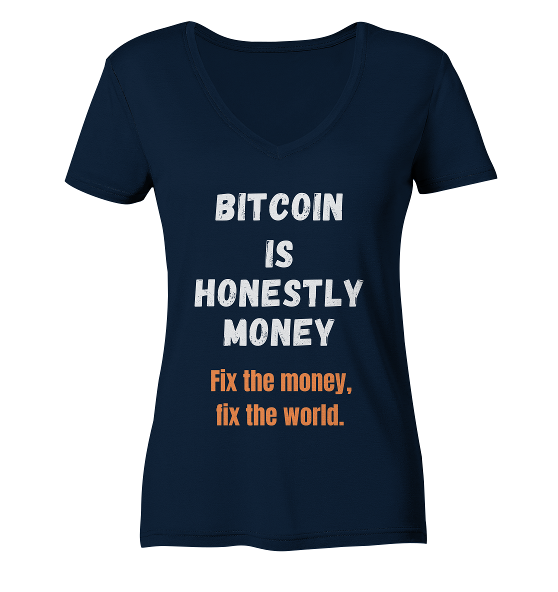 BITCOIN IS HONESTLY MONEY - Fix the money, fix the world - LADIES COLLECTION 21% automat. Rabatt bis zum Halving 2024   - Ladies V-Neck Shirt