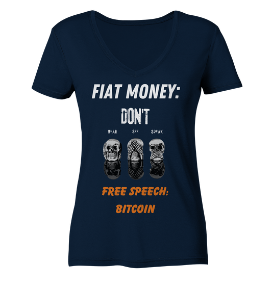 FIAT MONEY: DON´T HEAR, SEE, SPEAK - FREE SPEECH: BITCOIN (orange) (Ladies Collection 21% Rabatt bis zum Halving 2024) - Ladies V-Neck Shirt