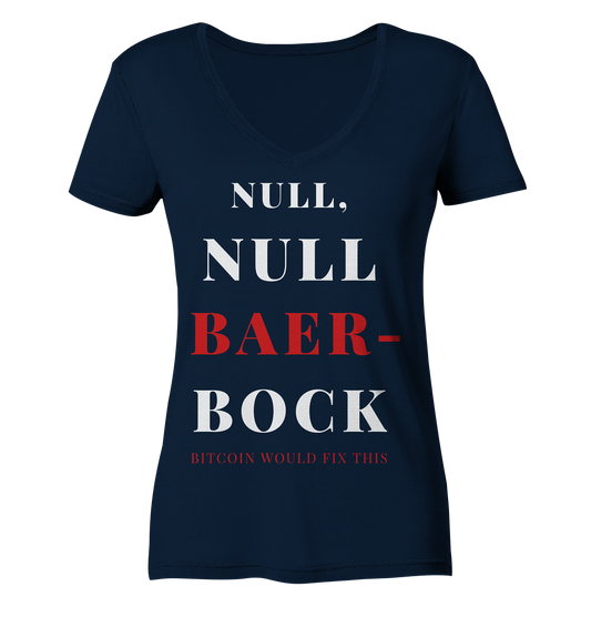 NULL, NULL BAER-BOCK ...  BITCOIN WOULD FIX...  (Ladies Collection 21% Rabatt bis zum Halving 2024)   - Ladies V-Neck Shirt