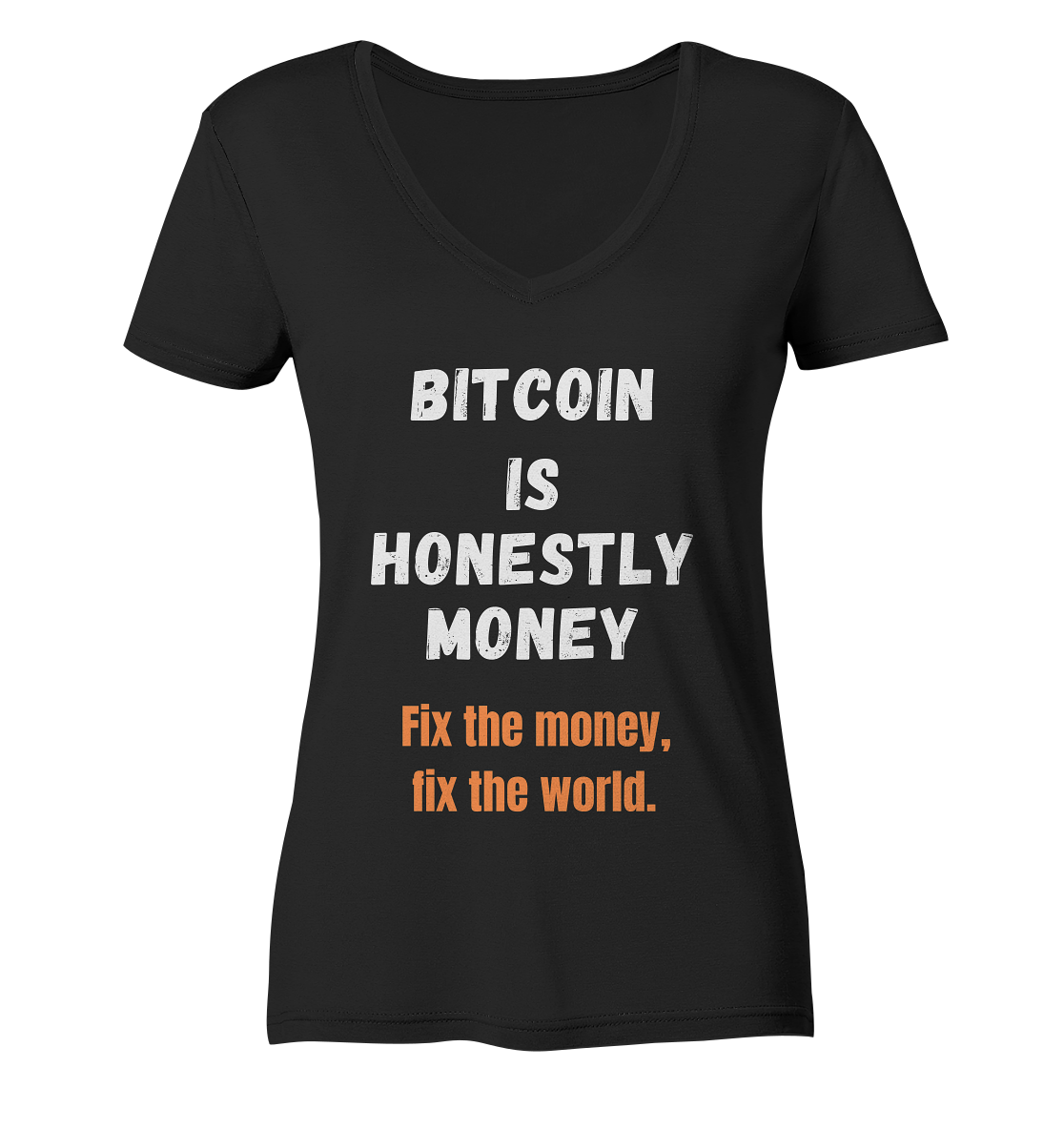 BITCOIN IS HONESTLY MONEY - Fix the money, fix the world - LADIES COLLECTION 21% automat. Rabatt bis zum Halving 2024   - Ladies V-Neck Shirt