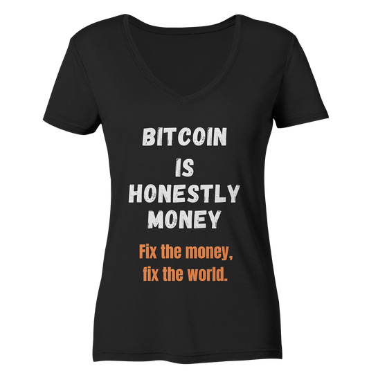 BITCOIN IS HONESTLY MONEY - Fix the money, fix the world - LADIES COLLECTION 21% automat. Rabatt bis zum Halving 2024   - Ladies V-Neck Shirt
