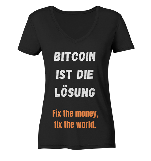 BITCOIN IST DIE LÖSUNG - Fix the money, fix the world - LADIES COLLECTION 21% automat. Rabatt bis zum Halving 2024   - Ladies V-Neck Shirt