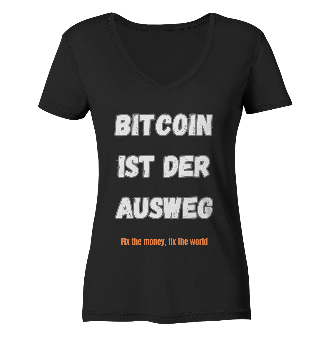 BITCOIN IST DER AUSWEG - fix the money, fix the world - LADIES COLLECTION 21% automat. Rabatt bis zum Halving 2024  - Ladies V-Neck Shirt