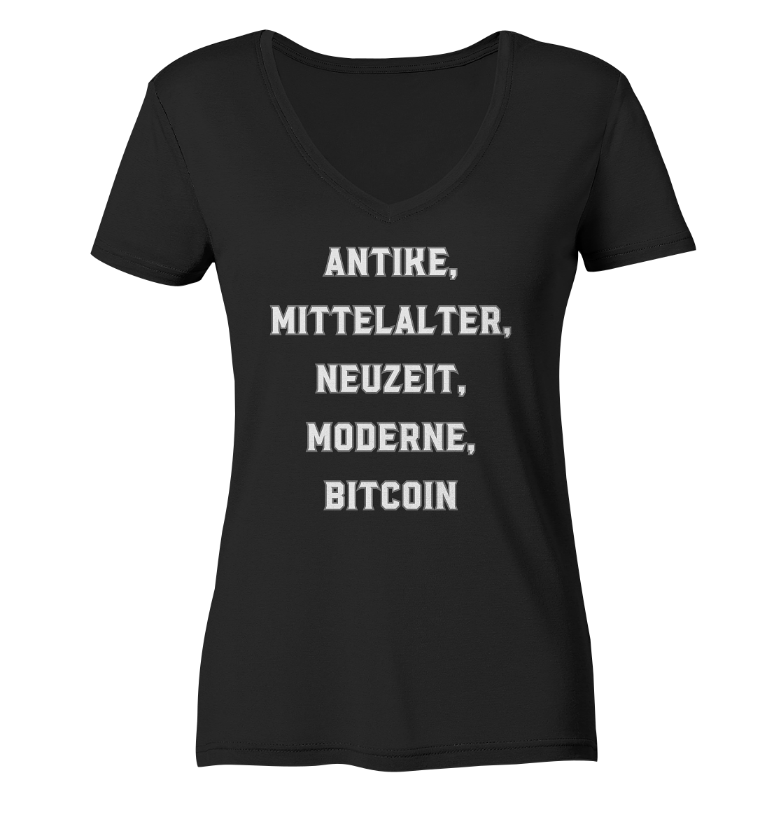 ANTIKE, MITTELALTER, NEUZEIT, MODERNE, BITCOIN - Ladies Collection   - Ladies V-Neck Shirt