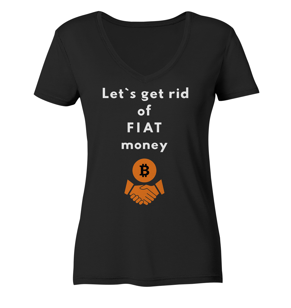 Let`s get rid of FIAT money (Ladies Collection 21% Rabatt bis zum Halving 2024) - Ladies V-Neck Shirt