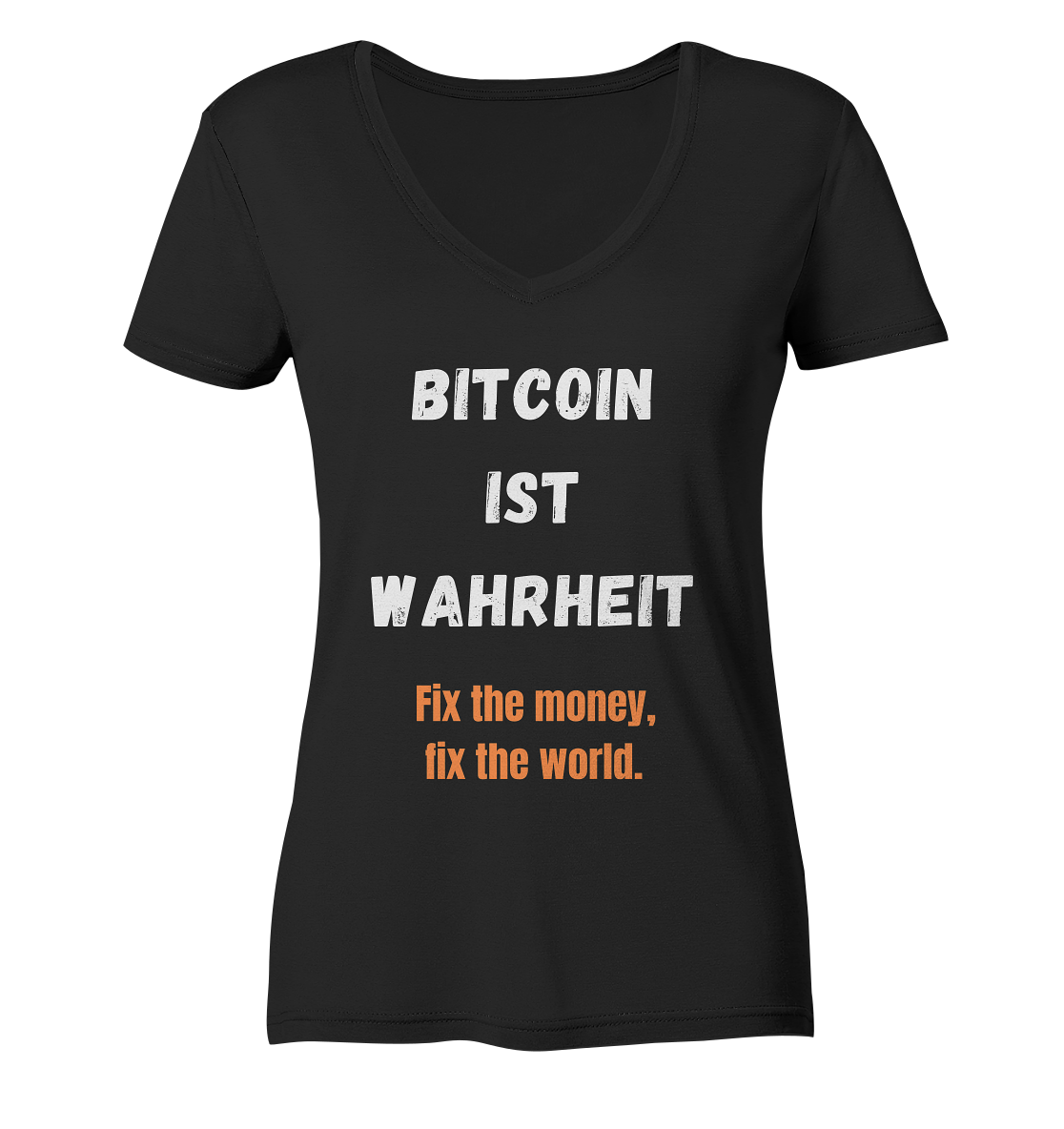 BITCOIN IST WAHRHEIT - Fix the money, fix the world - LADIES COLLECTION 21% automat. Rabatt bis zum Halving 2024   - Ladies V-Neck Shirt