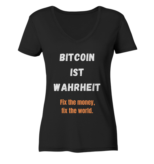BITCOIN IST WAHRHEIT - Fix the money, fix the world - LADIES COLLECTION 21% automat. Rabatt bis zum Halving 2024   - Ladies V-Neck Shirt