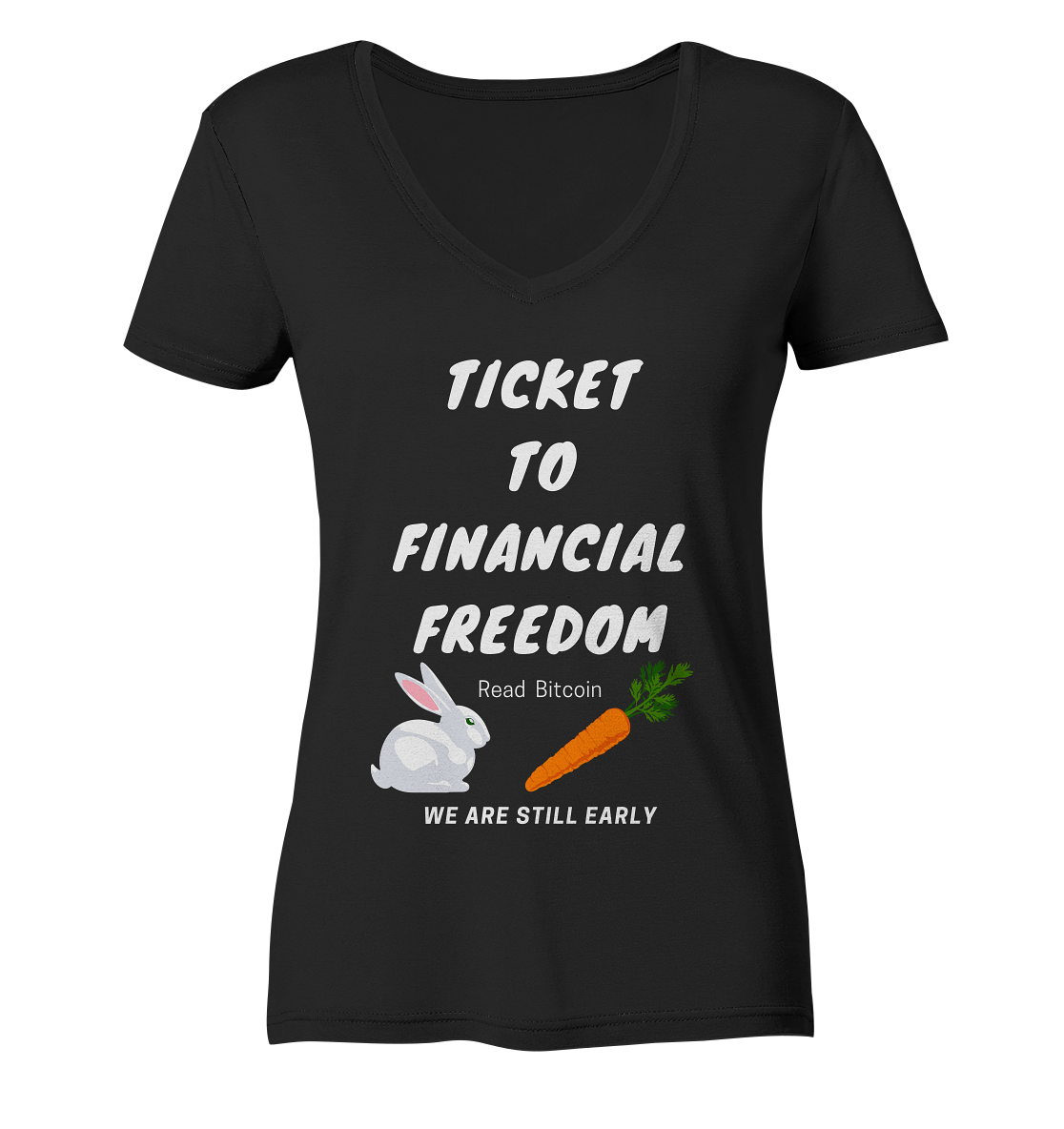 TICKET TO FINANCIAL FREEDOM (Bunny/Carrot Version) Read Bitcoin - We are still early - LADIES COLLECTION 21% automat. Rabatt bis zum Halving 2024  - Ladies V-Neck Shirt