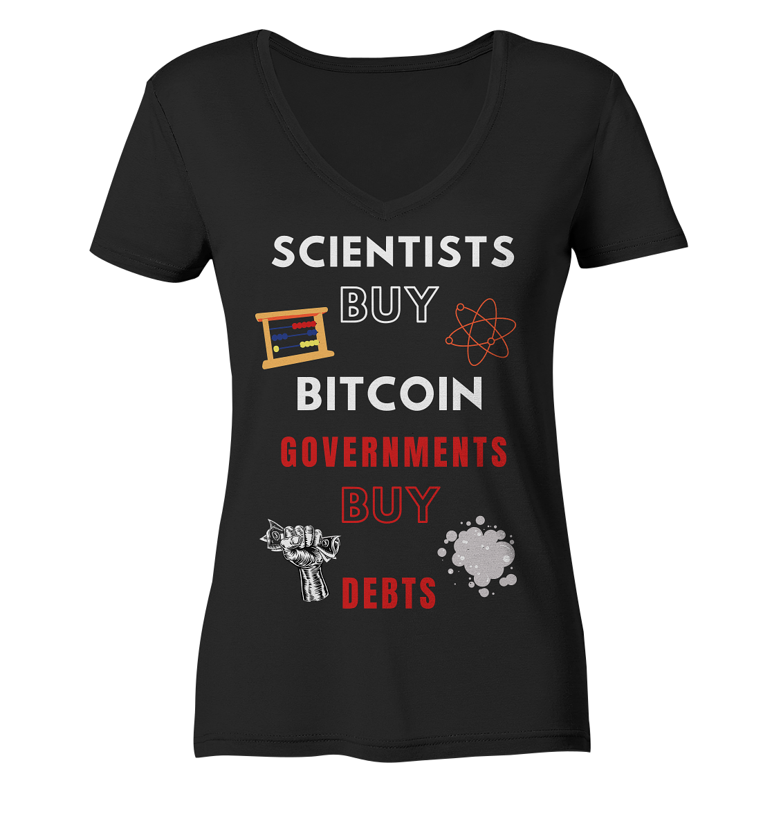 SCIENTIST BUY BITCOIN; GOVERNMENTS BUY DEBTS (Ladies Collection 21% Rabatt bis zum Halving 2024)  - Ladies V-Neck Shirt