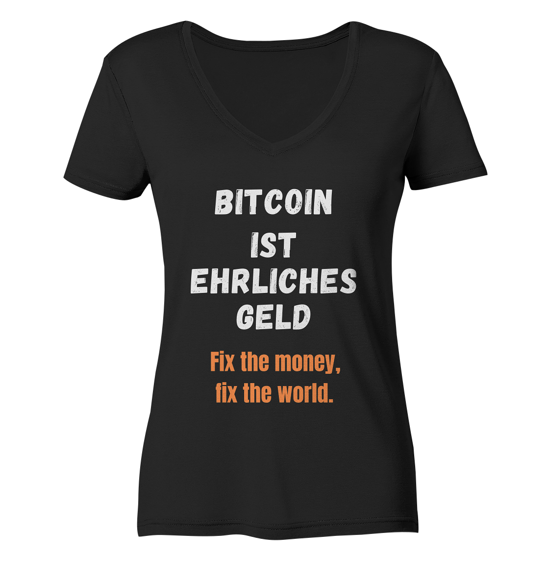 BITCOIN IST EHRLICHES GELD - Fix the money, fix the world - LADIES COLLECTION 21% automat. Rabatt bis zum Halving 2024   - Ladies V-Neck Shirt