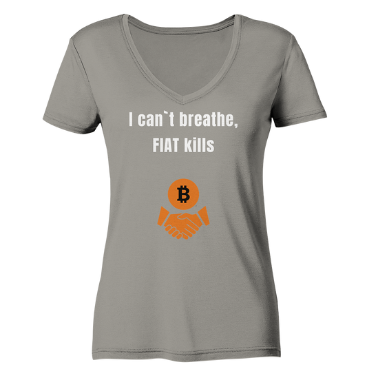 I can`t breathe, FIAT kills (Ladies Collection 21% Rabatt bis zum Halving 2024)  - Ladies V-Neck Shirt