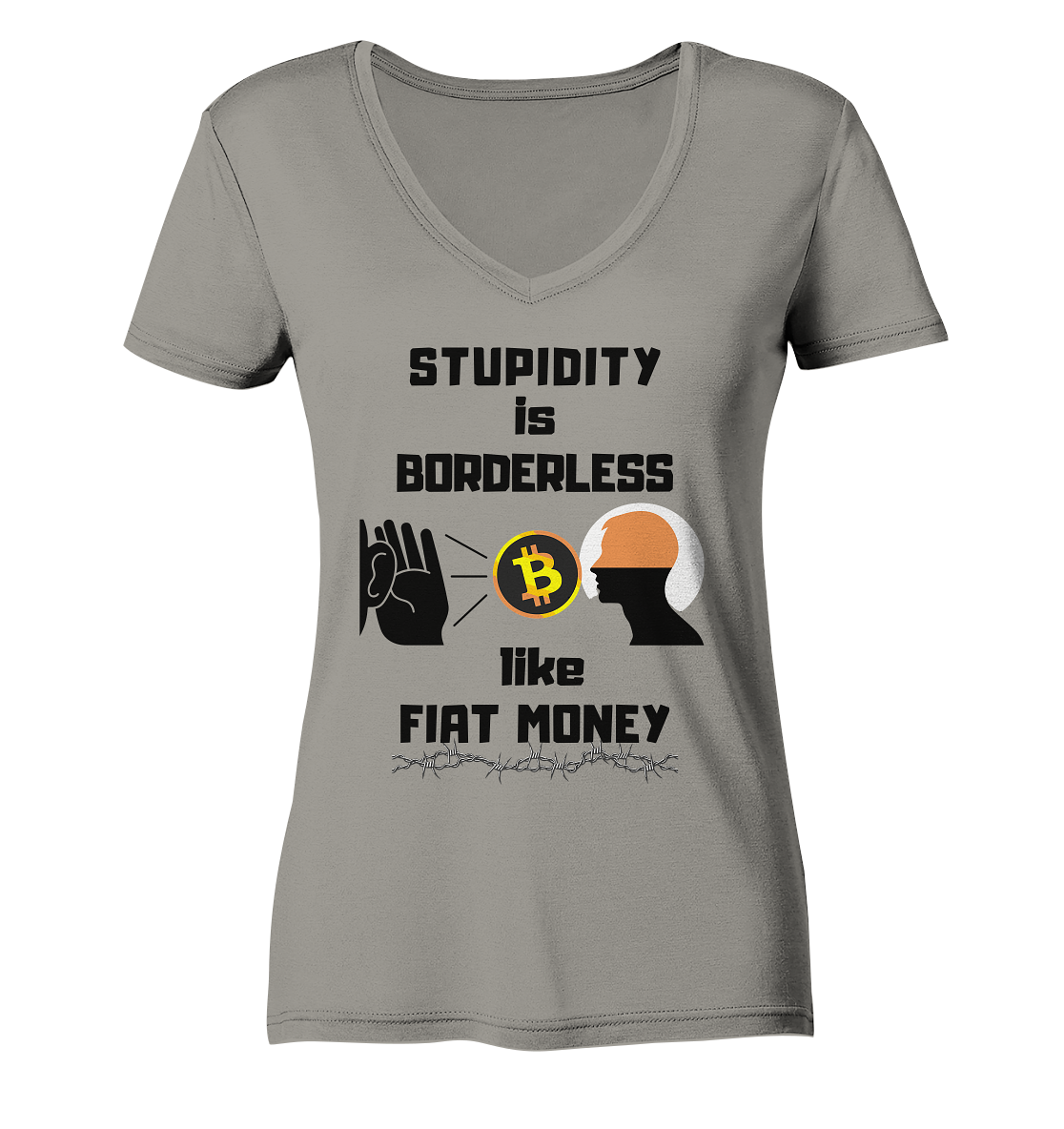 STUPIDITY is BORDERLESS like FIAT MONEY (Flüstern - BTC - Lauschen-Grafik) # Ladies Collection 21% Rabatt bis zum Halving 2024 - Ladies V-Neck Shirt