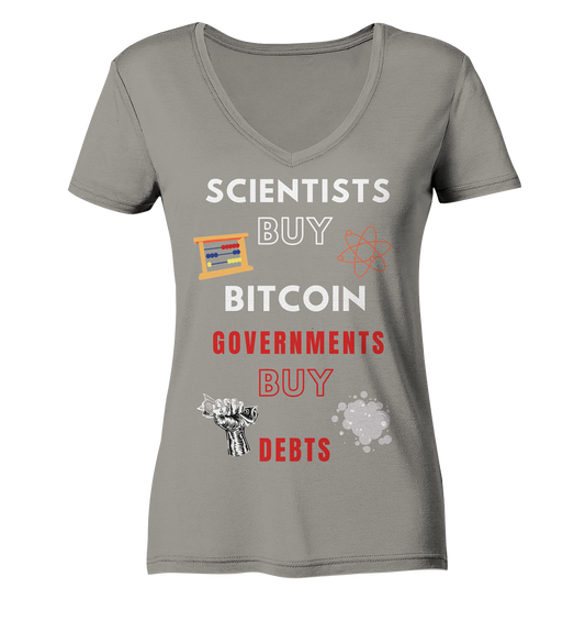 SCIENTIST BUY BITCOIN; GOVERNMENTS BUY DEBTS (Ladies Collection 21% Rabatt bis zum Halving 2024)  - Ladies V-Neck Shirt