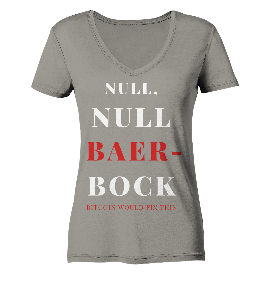 NULL, NULL BAER-BOCK ...  BITCOIN WOULD FIX...  (Ladies Collection 21% Rabatt bis zum Halving 2024)   - Ladies V-Neck Shirt