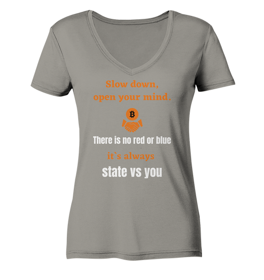 Slow down, open your mind. There is no red or blue, it`s...  (Ladies 21% Rabatt bis zum Halving 2024) - Ladies V-Neck Shirt