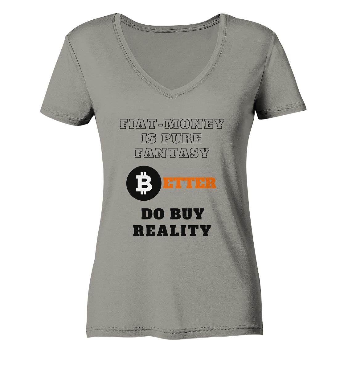 FIAT-MONEY IS PURE FANTASY - BETTER DO BUY REALITY - LADIES COLLECTION 21% automat. Rabatt bis zum Halving 2024  - Ladies V-Neck Shirt