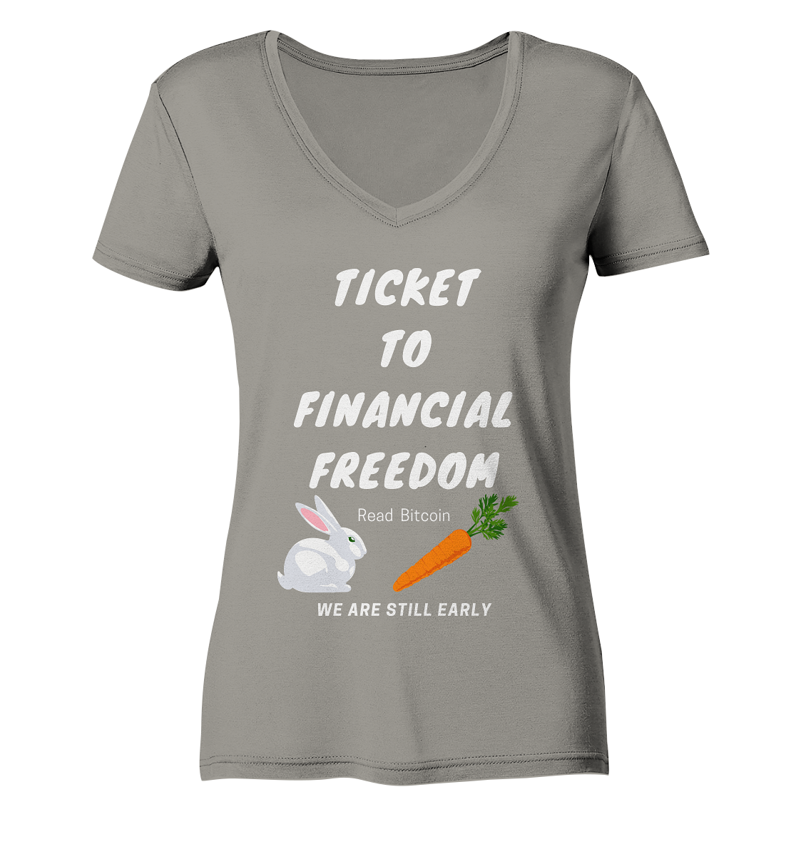 TICKET TO FINANCIAL FREEDOM (Bunny/Carrot Version) Read Bitcoin - We are still early - LADIES COLLECTION 21% automat. Rabatt bis zum Halving 2024  - Ladies V-Neck Shirt