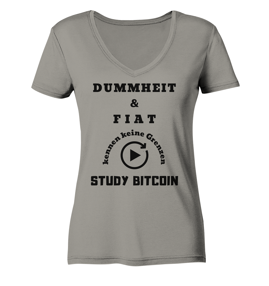 DUMMHEIT UND FIAT KENNEN KEINE GRENZEN - STUDY BITCOIN (ENDLOS-PLAYBUTTON) - Ladies Collection 21% Rabatt bis zum Halving 2024 - Ladies V-Neck Shirt