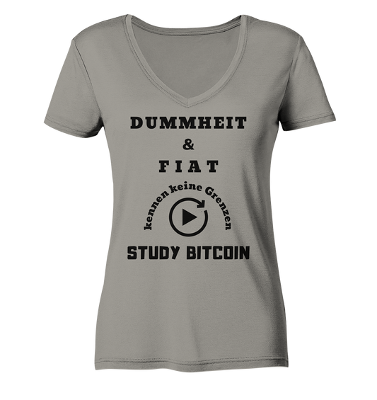 DUMMHEIT UND FIAT KENNEN KEINE GRENZEN - STUDY BITCOIN (ENDLOS-PLAYBUTTON) - Ladies Collection 21% Rabatt bis zum Halving 2024 - Ladies V-Neck Shirt