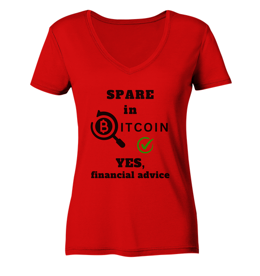 SPARE in BITCOIN - YES, financial advice (Version Lupe, grüner Haken) - LADIES COLLECTION 21% automat. Rabatt bis zum Halving 2024  - Ladies V-Neck Shirt
