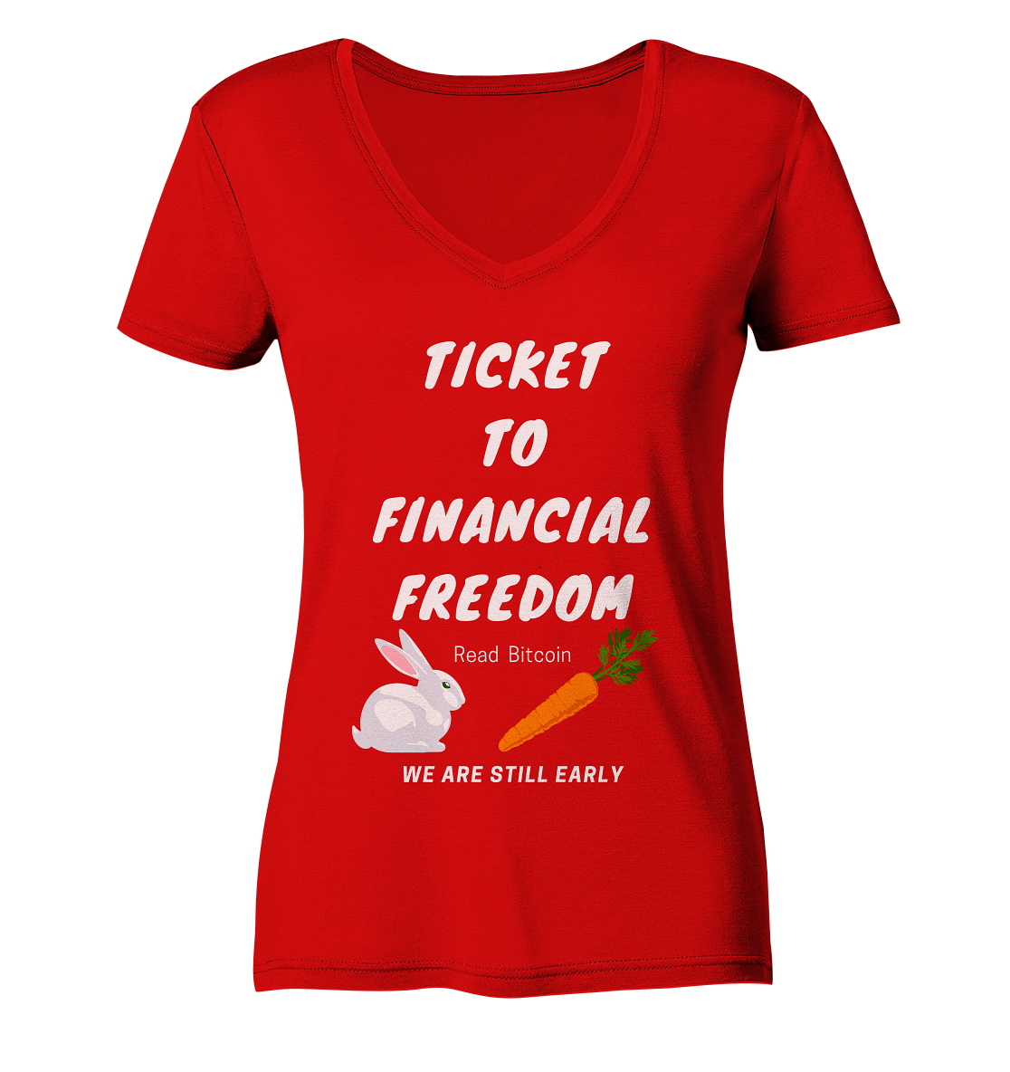 TICKET TO FINANCIAL FREEDOM (Bunny/Carrot Version) Read Bitcoin - We are still early - LADIES COLLECTION 21% automat. Rabatt bis zum Halving 2024  - Ladies V-Neck Shirt