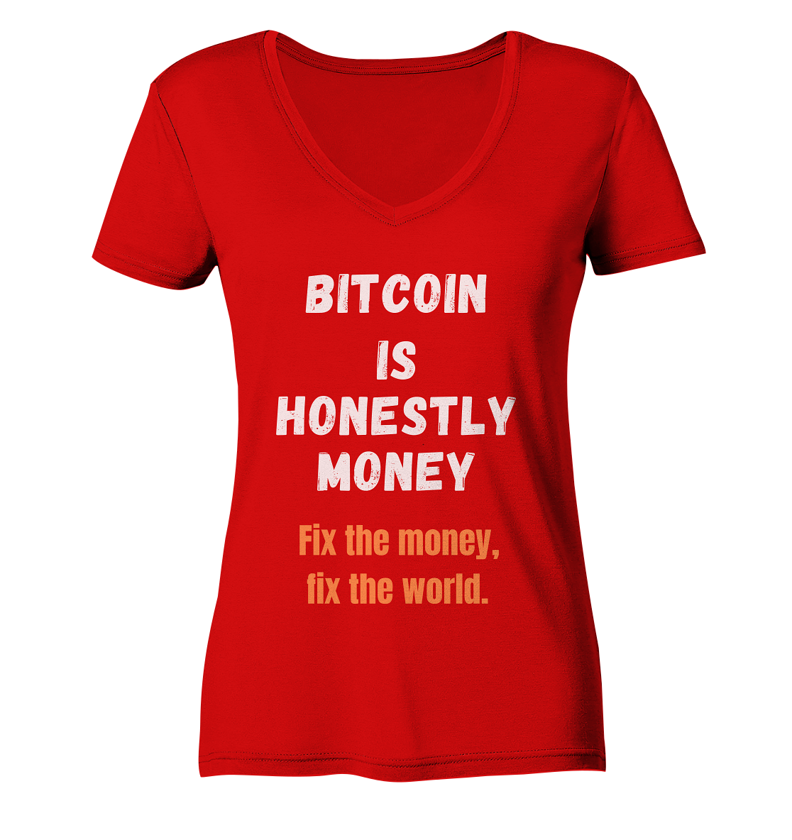 BITCOIN IS HONESTLY MONEY - Fix the money, fix the world - LADIES COLLECTION 21% automat. Rabatt bis zum Halving 2024   - Ladies V-Neck Shirt