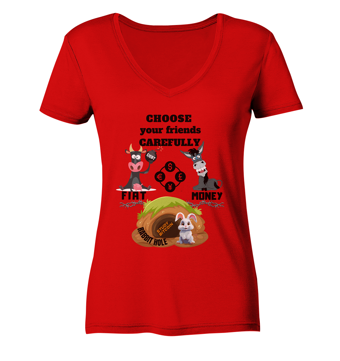 CHOOSE your friends CAREFULLY - FIAT Money / Rabbithole - LADIES Collection automat. 21% Rabatt bis zum Halving 2024   - Ladies V-Neck Shirt