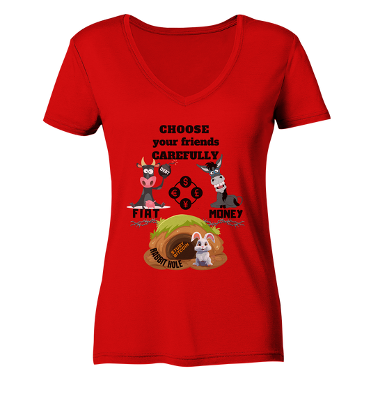 CHOOSE your friends CAREFULLY - FIAT Money / Rabbithole - LADIES Collection automat. 21% Rabatt bis zum Halving 2024   - Ladies V-Neck Shirt