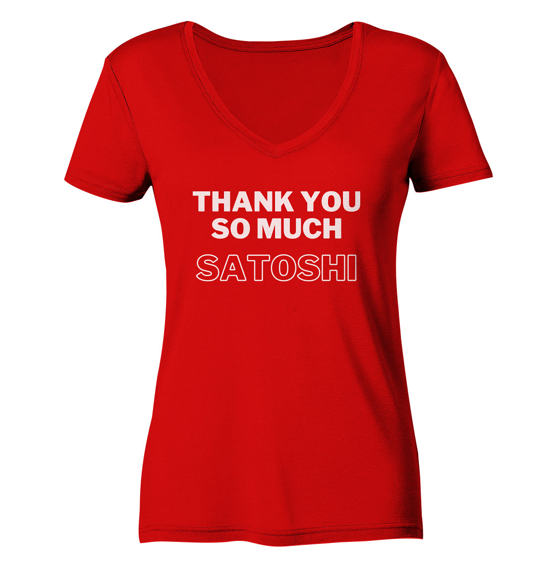THANK YOU SO MUCH SATOSHI (Version pure white, andere Aufteilung) - LADIES COLLECTION 21% automat. Rabatt bis zum Halving 2024  - Ladies V-Neck Shirt