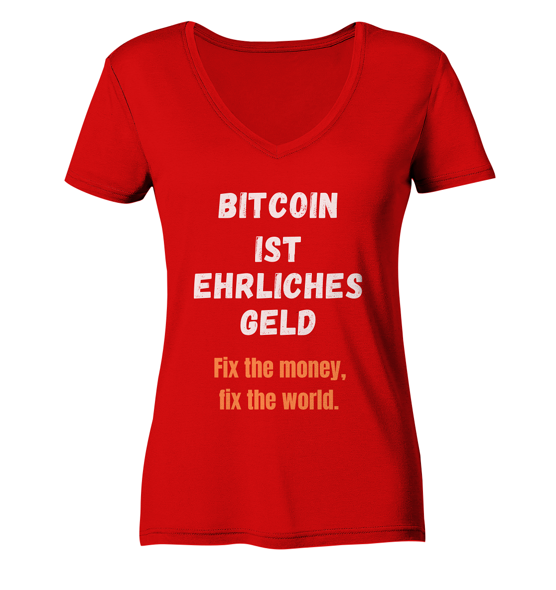 BITCOIN IST EHRLICHES GELD - Fix the money, fix the world - LADIES COLLECTION 21% automat. Rabatt bis zum Halving 2024   - Ladies V-Neck Shirt