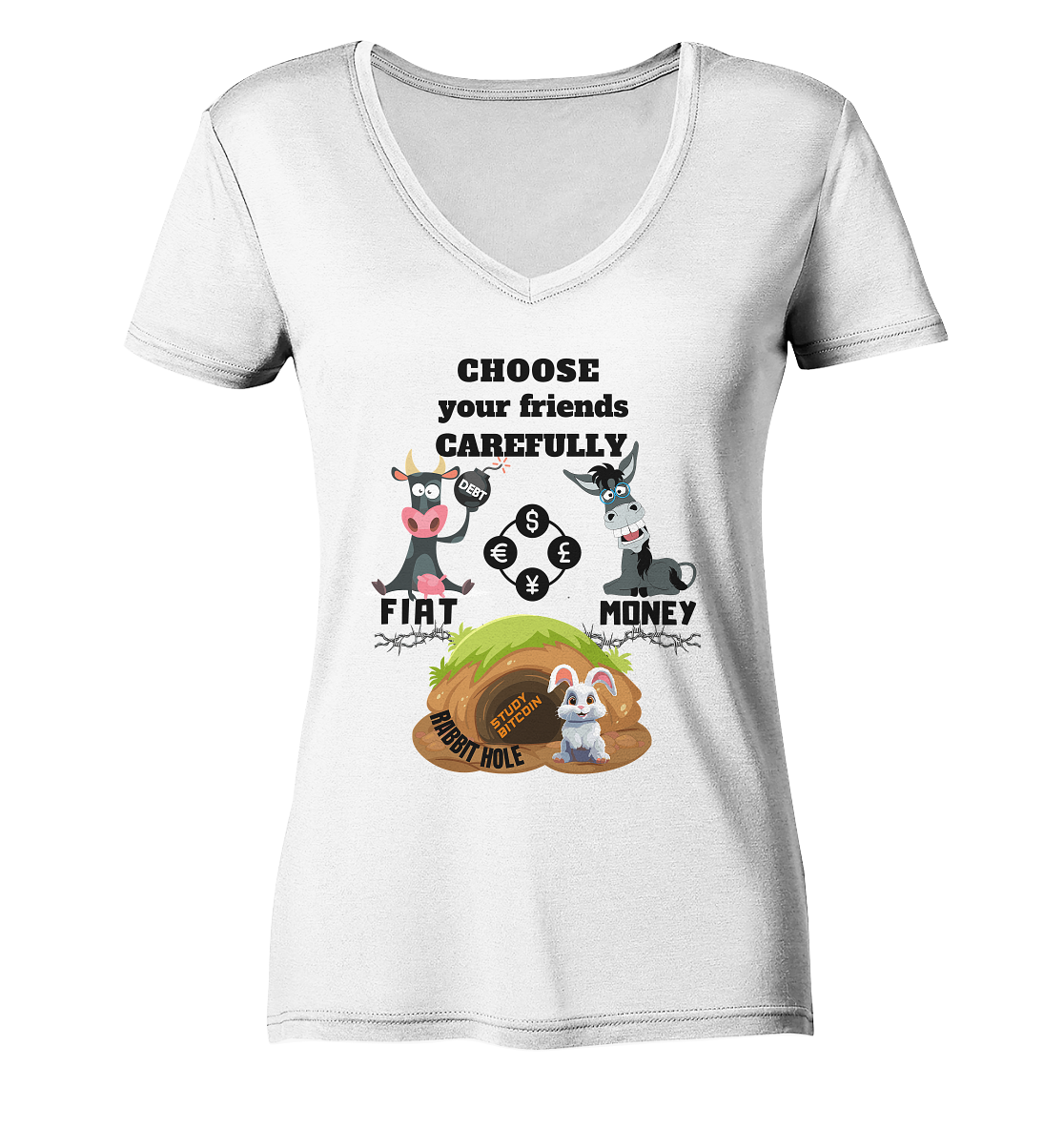 CHOOSE your friends CAREFULLY - FIAT Money / Rabbithole - LADIES Collection automat. 21% Rabatt bis zum Halving 2024   - Ladies V-Neck Shirt