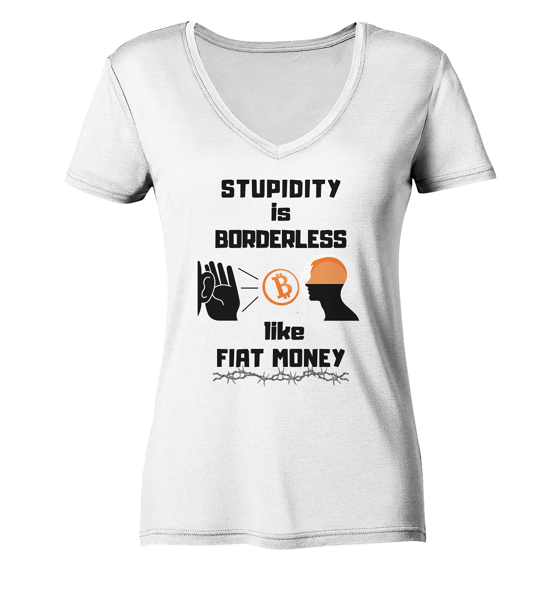 STUPIDITY is BORDERLESS like FIAT MONEY (Flüstern - BTC Version 2 - Lauschen-Grafik) # Ladies Collection 21% Rabatt bis zum Halving 2024 - Ladies V-Neck Shirt