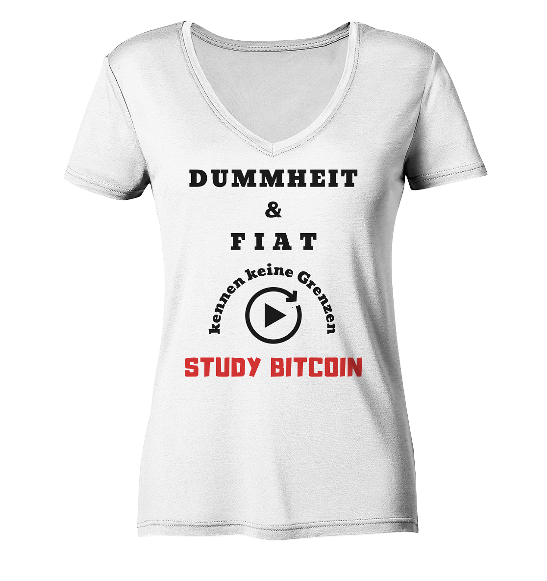 DUMMHEIT UND FIAT KENNEN KEINE GRENZEN - STUDY BITCOIN (ROT) # ENDLOS-PLAYBUTTON - Ladies Collection 21% Rabatt bis zum Halving 2024 - Ladies V-Neck Shirt