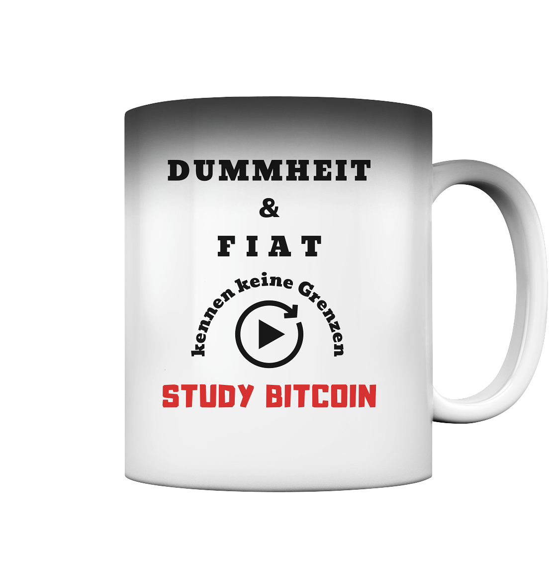 DUMMHEIT & FIAT kennen keine Genzen - STUDY BITCOIN - Magic Mug