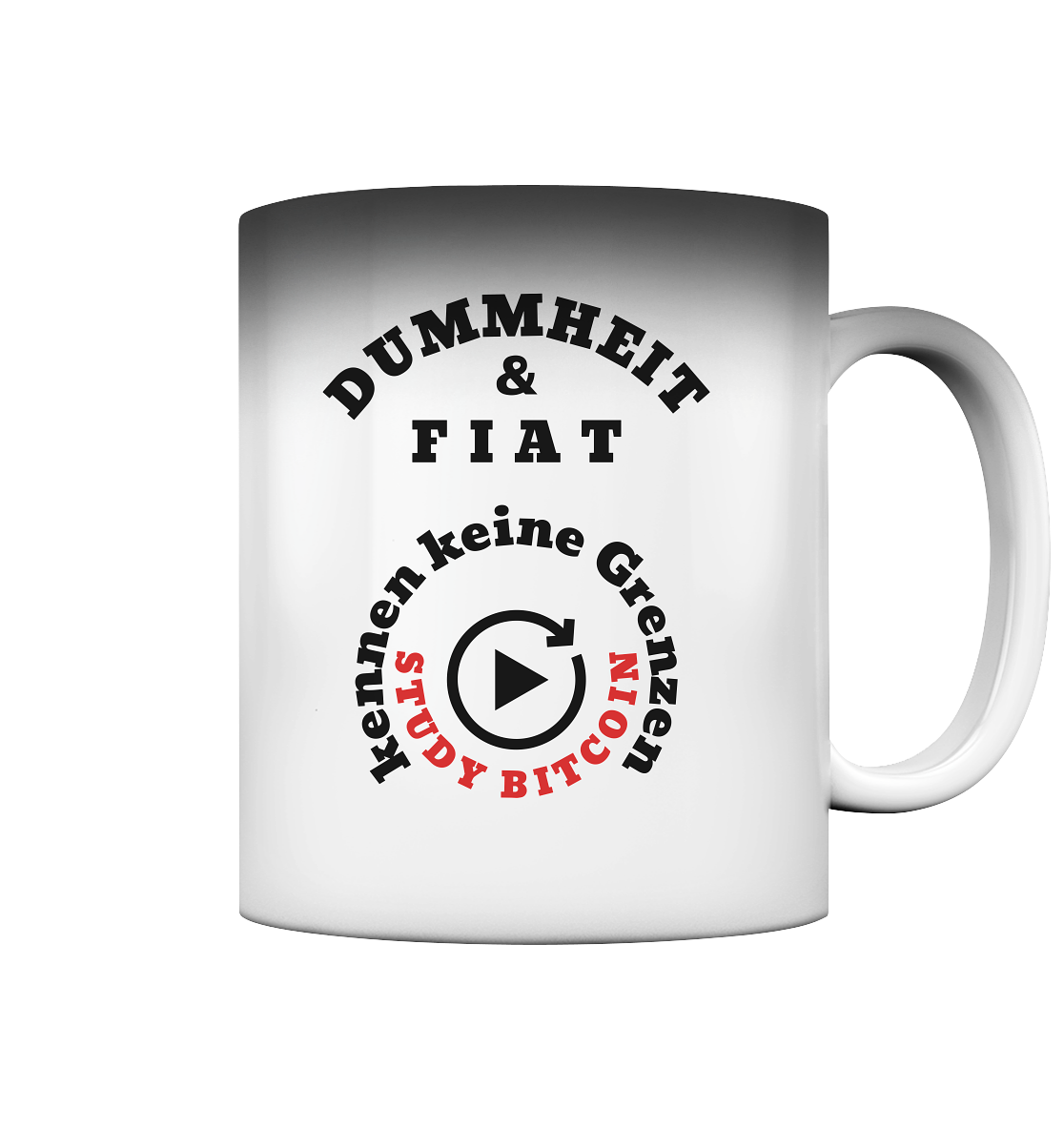 DUMMHEIT & FIAT kennen keine Genzen (rund) - STUDY BITCOIN - Magic Mug