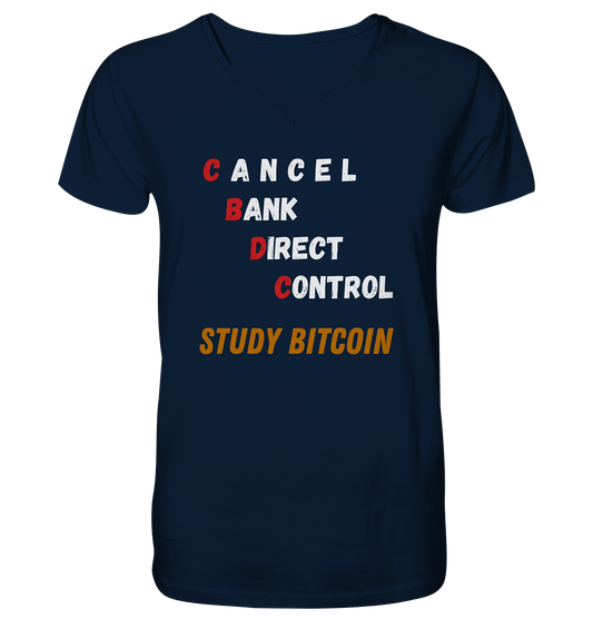 CBDC - CANCEL BANK DIRECT CONTROL - STUDY BITCOIN    - Mens Organic V-Neck Shirt