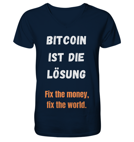 BITCOIN IST DIE LÖSUNG - Fix the money, fix the world   - Mens Organic V-Neck Shirt