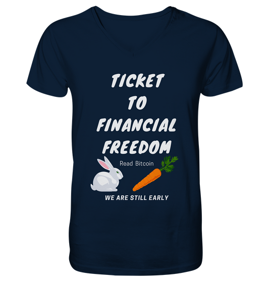 TICKET TO FINANCIAL FREEDOM (Bunny & Carrot Version) Read Bitcoin - We are still early   - Mens Organic V-Neck Shirt