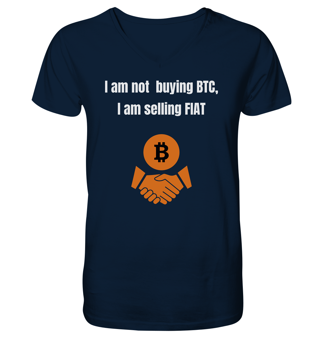 I am not buying BTC, I am selling FIAT  - Mens Organic V-Neck Shirt