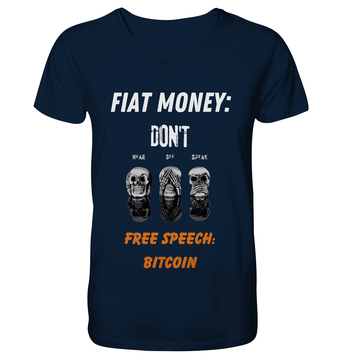 FIAT MONEY: DON´T HEAR, SEE, SPEAK - FREE SPEECH: BITCOIN (orange) - Mens Organic V-Neck Shirt