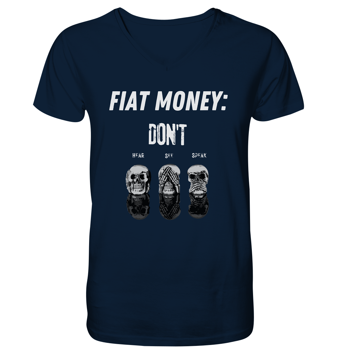 FIAT MONEY: - skulls - DON´T HEAR, SEE, SPEAK - Mens Organic V-Neck Shirt