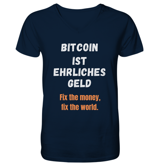 BITCOIN IST EHRLICHES GELD - Fix the money, fix the world    - Mens Organic V-Neck Shirt