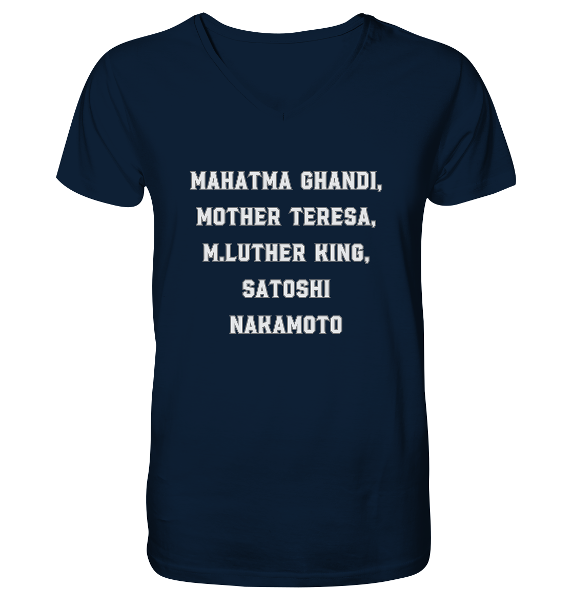 Mahatma Ghandi, Mother Theresa, M. Luther King, Satoshi Nakamoto - Mens Organic V-Neck Shirt