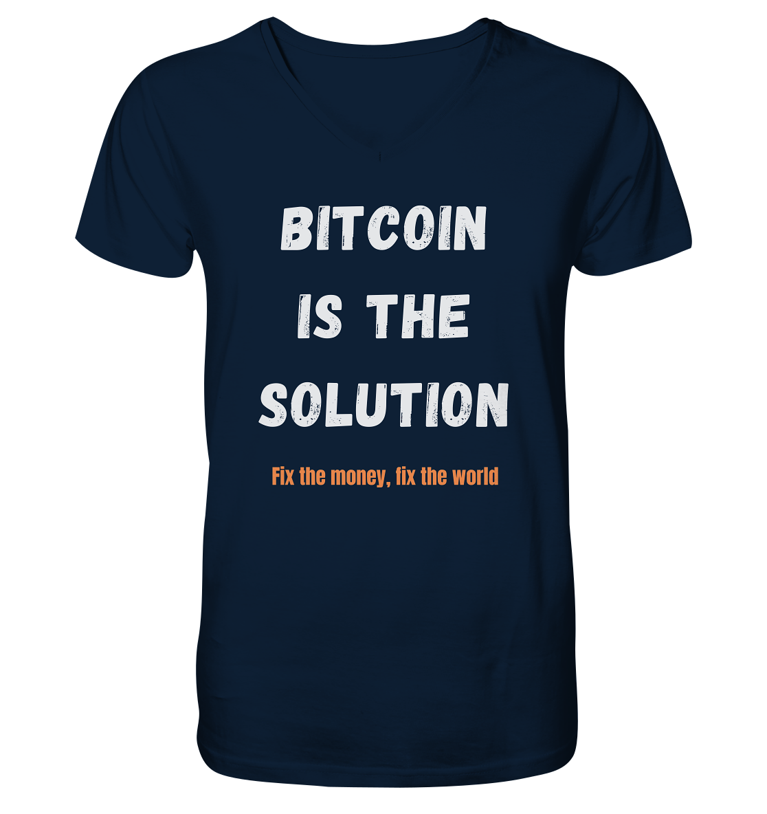 BITCOIN IS THE SOLUTION - Fix the money, fix the world    - Mens Organic V-Neck Shirt