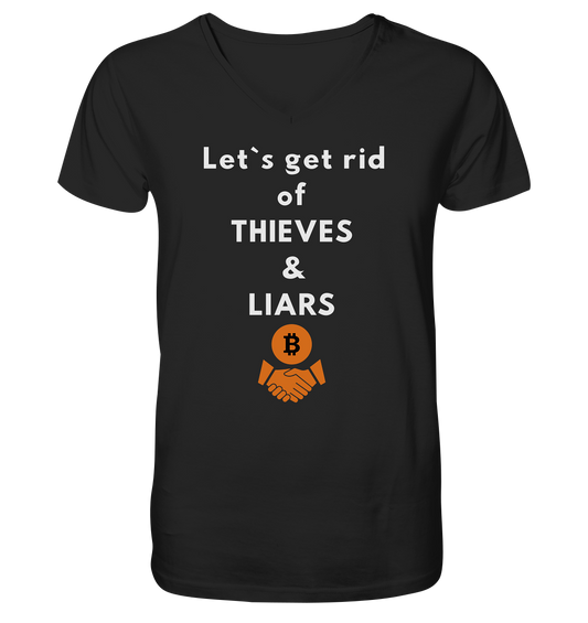 Let`s get rid of THIEVES & LIARS - Mens Organic V-Neck Shirt