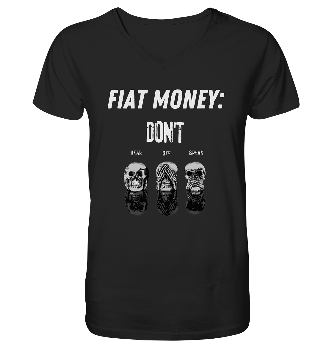 FIAT MONEY: - skulls - DON´T HEAR, SEE, SPEAK - Mens Organic V-Neck Shirt