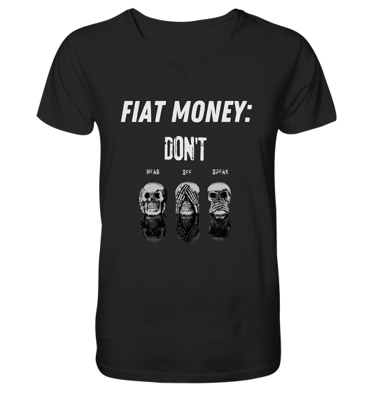 FIAT MONEY: - skulls - DON´T HEAR, SEE, SPEAK - Mens Organic V-Neck Shirt