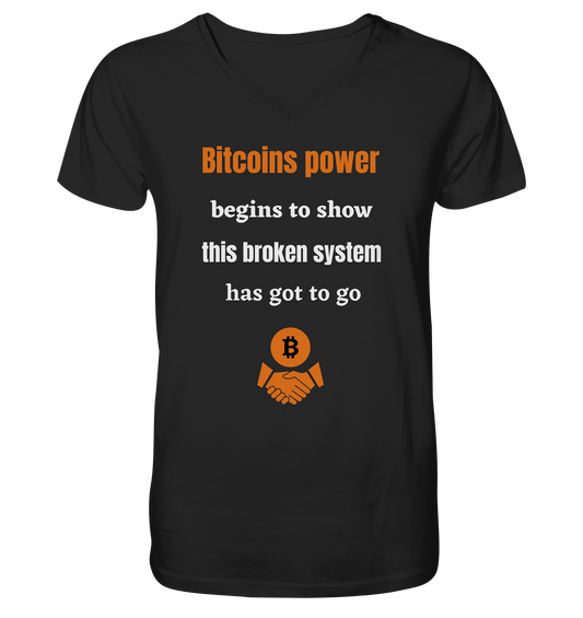 Bitcoins power begins to show this broken system has got to go - Mens Organic V-Neck Shirt